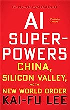 Ai Superpowers: China, Silicon Valley, and the New World Order