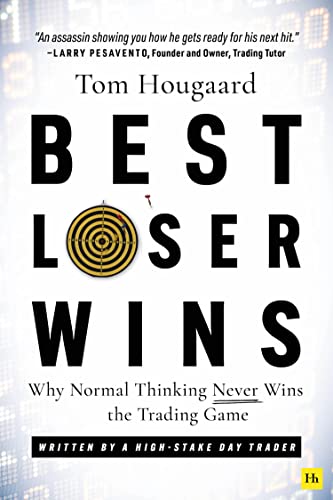 Best Loser Wins: Why Normal Thinking Never Wins the Trading Game